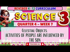 Science 3 Quarter 4 Week 7 Revised K-12 - Celestial Objects