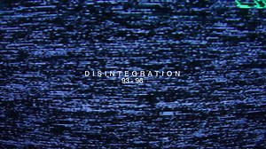 DISINTEGRATION 93-96 SCREENER