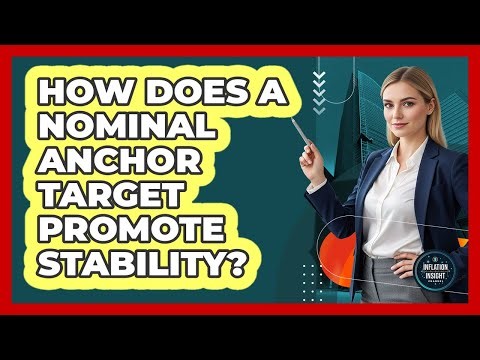 How Does A Nominal Anchor Target Promote Stability?