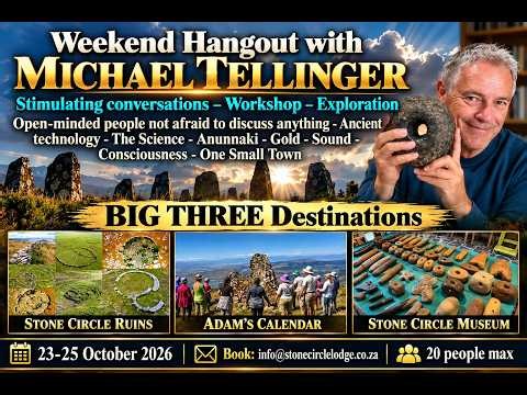 Michael Tellinger - Weekend Hangout - Ancient ruins of South Africa Tools Technology 23-25 Oct 2026