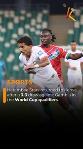 12K views · 291 reactions | Harambee Stars returned to Kenya after a 3-3 draw against Gambia in the World Cup qualifiers. | K24 TV | Facebook