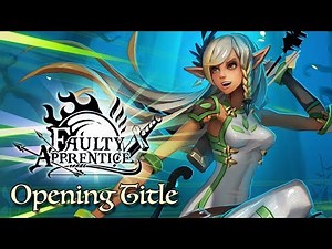 Faulty Apprentice Opening Title (Official)