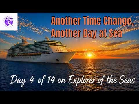 Explorer of the Seas Day 4 | Sea Day + Another Time Change?!