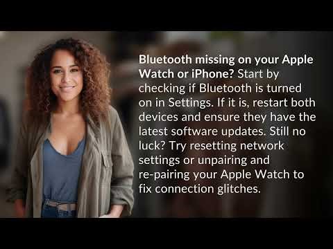 Why Isn't Bluetooth Showing on My Apple Watch or iPhone?