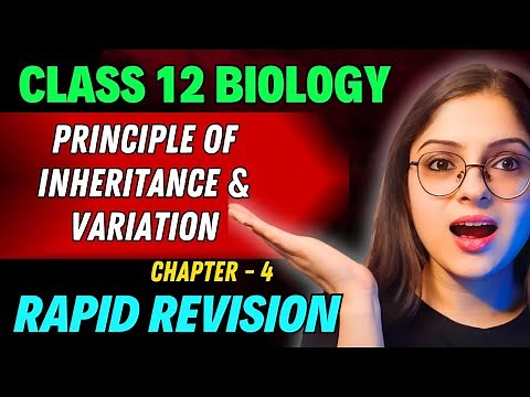 Principle of Inheritance & Variation Rapid Revision | Class 12 Biology Chapter 4 | Board Exam 2024