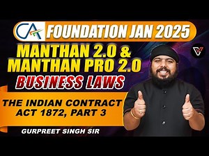 The Indian Contract Act 1872 Part -3 CA Foundation Jan 25 - Manthan 2.0 And Manthan Pro 2.0