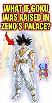 What If Goku Was Raised in Zeno's Palace? (Full Story)