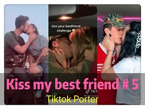 I tried to kiss my best friend today ！！！😘😘😘 Tiktok 2020 Part 5 --- Tiktok Porter