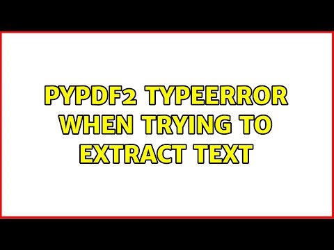 pyPDF2 TypeError when trying to extract text