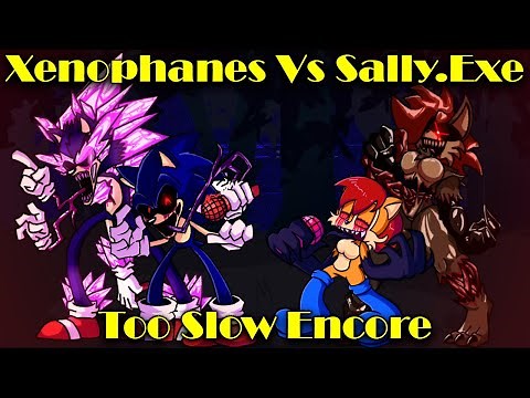 FNF | Xenophanes Vs Sally.Exe | Too Slow Encore - Sonic.exe V3 | Mods/Hard/Encore/FC |