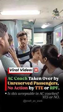 AC Coach Taken Over by Unreserved Passengers, No Action by TTE or RPF 😡