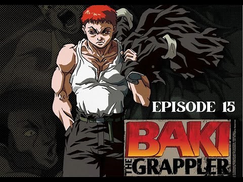 BAKI THE GRAPLER | EPISODE 15 | SEASON 1 | English Dubbed