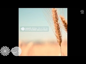 Liquid Soul - Devotion (Morten Granau & Zyce Remix)