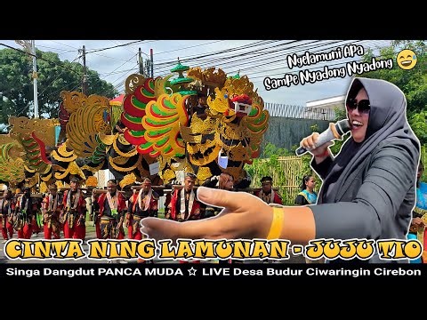 PANCA MUDA - Cinta Ning Lamunan - Juju Tio | LIVE Desa Budur Ciwaringin Cirebon (Kuwu Desa Budur)