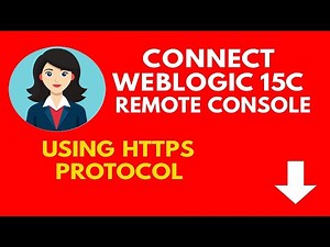 WebLogic 15c Remote Console Login Tutorial (using http & https protocol - Full Guide)