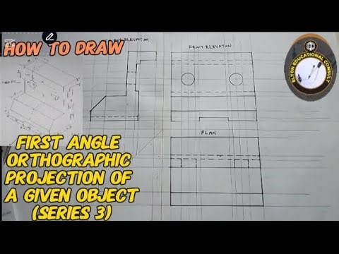 How to draw first angle orthographic projection of a given object (series 3)
