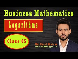 Logarithms | Business Mathematics | Bangla Tutorial Class 05