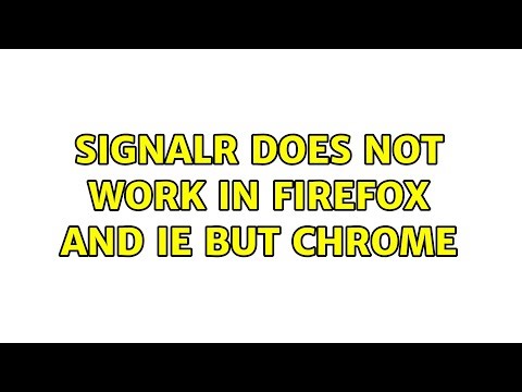 SignalR does not work in Firefox and IE but Chrome