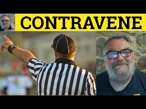 🔵 Contravene Meaning - Contravention Definition - Contravene Examples - Contravene Contravention