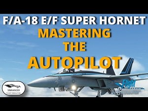 F/A-18 Super Hornet | Follow Flight Plans - Mastering the Autopilot | PC & Xbox | MSFS