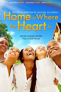 Home Is Where The Heart Is (2013) - Movie