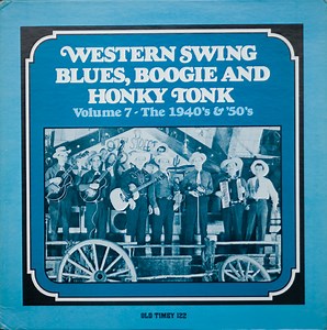 Various - Western Swing, Blues, Boogie And Honky Tonk (Volume 7 - The 1940’s & ’50’s)