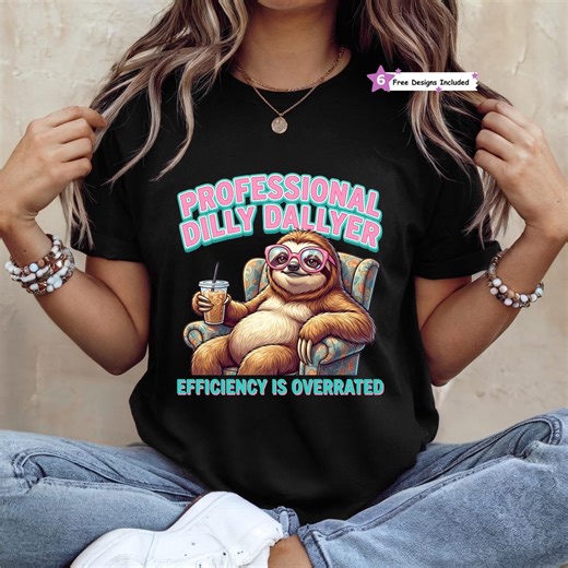 Funny Dilly Dally PNG, Cute Sloth Sublimation Design, Trendy Design PNG, Digital Download - Etsy