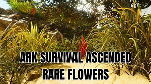 ARK Survival Ascended Rare Flowers: How To Get & Use - GINX TV
