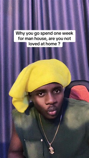 Why go spend one week at his house? Are you not loved at home?