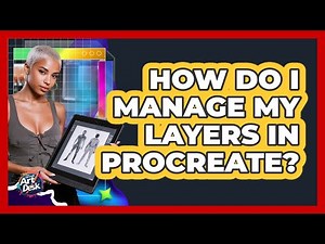 How Do I Manage My Layers In Procreate?