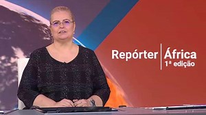 Repórter África - 1ª Edição