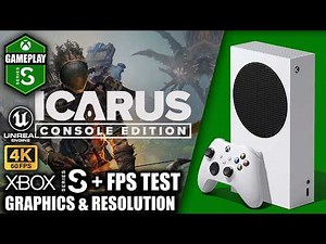 ICARUS - Xbox Series S Gameplay + FPS Test