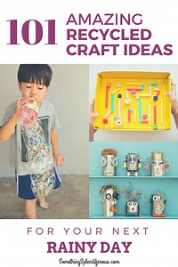 101  Recycled Kids Craft Ideas Perfect the Next Rainy Day!