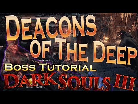 Dark Souls 3 - Deacons of The Deep Boss - Guide Tutorial