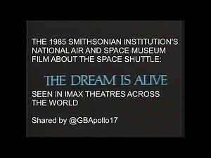 THE DREAM IS ALIVE - A Smithsonian film about the Space Shuttle.