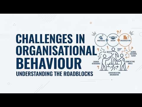Challenges in Organisational Behaviour | Overcoming Workplace Roadblocks