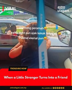 This lil one casually started chatting with the driver beside the car, and the moment turned out to be the cutest thing ever as if they had known each other forever. Credits : Hajar Omar Rich | Astro Ulagam
