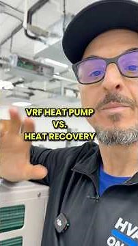 Understanding VRF heat pumps versus VRF heat recovery systems ￼