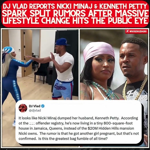 DJ VLAD CLAIMS NICKI MINAJ DUMPED KENNETH PETTY — REPORTS HE'S NOW LIVING IN AN 800 SQ FT HOUSE!