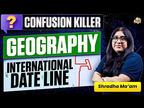 International Date Line Explained |How is Date and Time Fixed Internationally? | UPSC Prelims 2026