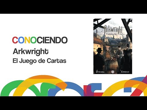 Conociendo Arkwright: El Juego de Cartas