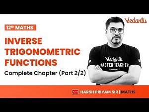 Inverse Trigonometric Functions (Part 2/2) CBSE/JEE 2023 | Class 12 | Harsh Priyam Sir ‪@VedantuMath‬