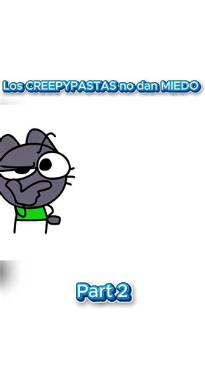 Los CREEPYPASTAS no dan MIEDO #mx #fyp