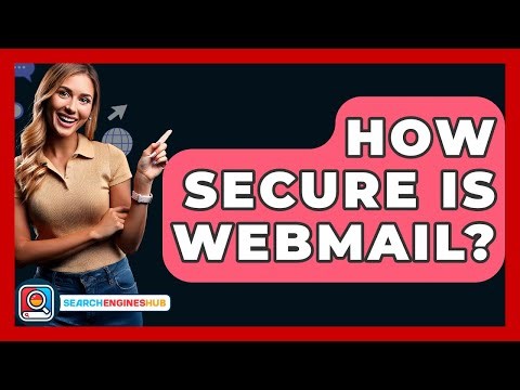 How Secure Is Webmail? - SearchEnginesHub.com