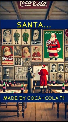 SANTA Claus… MADE BY COCA-COLA ?!