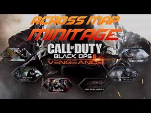Black Ops 2 | Map Pack Vengeance | Across Map Minitage