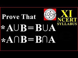 Class 11 Maths, Prove that A union B= B union A,A Intersection B = B Intersection A CBSE 2019 Q6