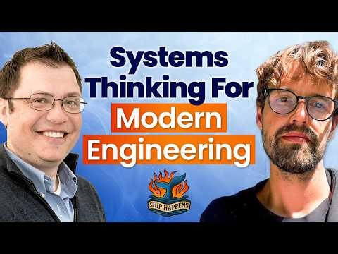 Systems Thinking for Modern Engineering with Sergey Katsev | Ship Happens Podcast