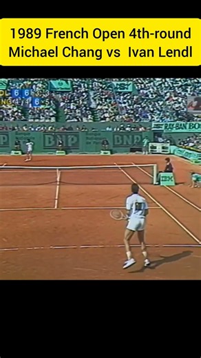 1989 French Open 4th-round- Michael Chang vs Ivan Lendl