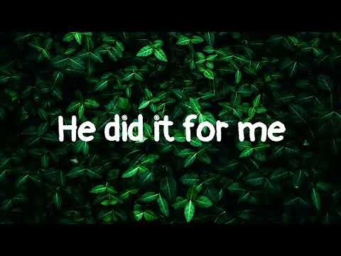 HE DID IT FOR ME || LYRICS